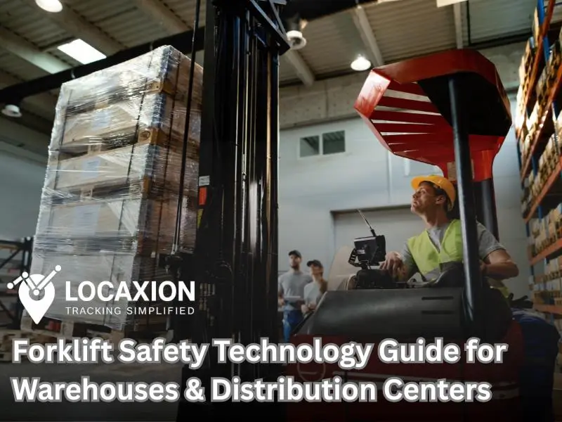 Forklift Safety Technology Guide for Warehouses & Distribution Centers